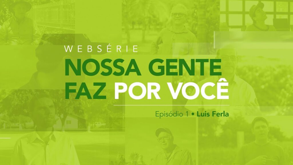 ep01 webserie nossa gente faz por voce luiz ferla depoimento do produtor f09f8cb1